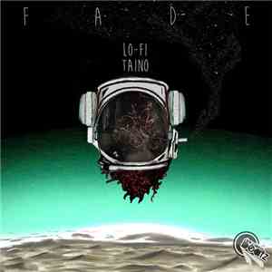 Fade  - Taino / Lo-Fi flac download