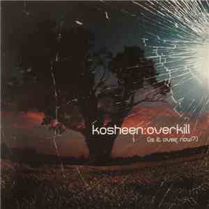 Kosheen - Overkill (Is It Over Now?) flac download