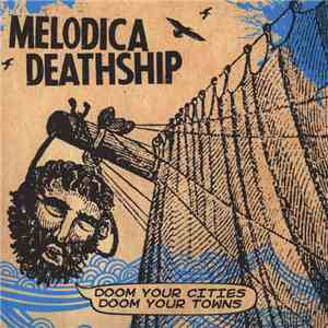Melodica Deathship - Doom Your Cities Doom Your Towns flac download