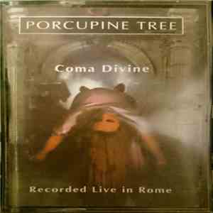 Porcupine Tree - Coma Divine (Recorded Live In Rome) flac download