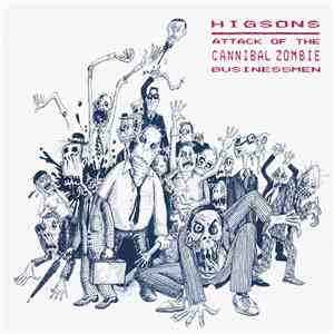 The Higsons - Attack Of The Cannibal Zombie Businessmen flac download