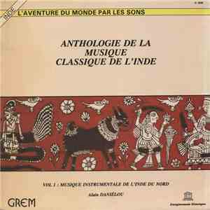 Alain Daniélou - Anthologie De La Musique Classique De L'Inde - Vol. 1 / Musique Instrumentale De L'Inde Du Nord flac download