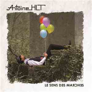 Antoine HLT - Le Sens Des Marches flac download