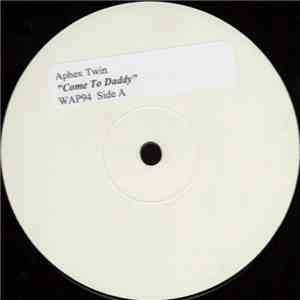 Aphex Twin - Come To Daddy flac download