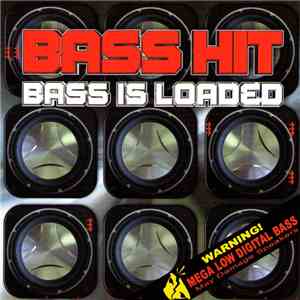 Bass Hit  - Bass Is Loaded flac download