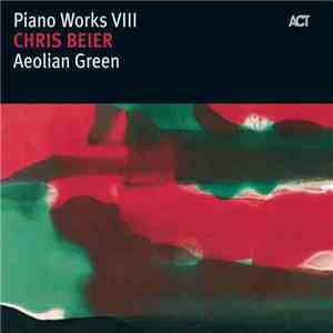 Chris Beier - Piano Works VIII: Aeolian Green flac download
