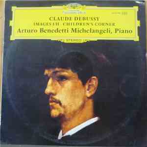 Claude Debussy / Arturo Benedetti Michelangeli - Images I / II · Children's Corner flac download