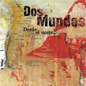 Dos Mundos - Desde El Norte... flac download