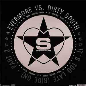 Evermore vs. Dirty South  - It's Too Late (Ride On) (Part 2) flac download