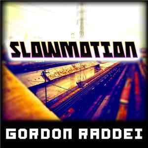 Gordon Raddei - Slowmotion flac download
