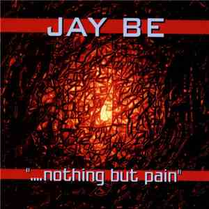 Jay Be - ... Nothing But Pain flac download
