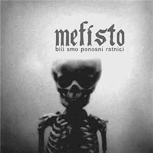 Mefisto  - Bili smo ponosni ratnici flac download