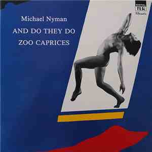 Michael Nyman - And Do They Do / Zoo Caprices flac download