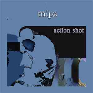Mips - Action Shot flac download