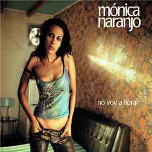 Mónica Naranjo - No Voy A Llorar flac download