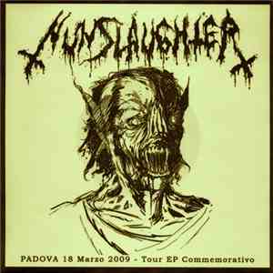 NunSlaughter - Padova 18 Marzo 2009 - Tour EP Commemorativo flac download