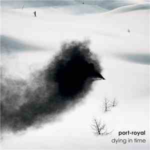 Port-Royal - Dying In Time flac download