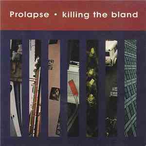 Prolapse - Killing The Bland flac download
