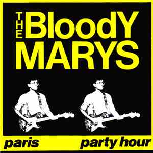 The Bloody Marys - Paris / Party Hour flac download