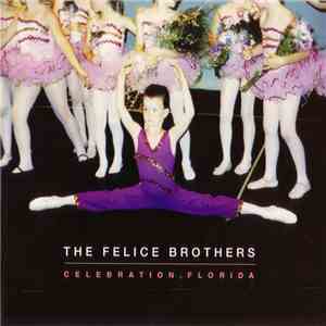 The Felice Brothers - Celebration, Florida flac download