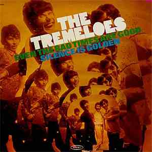 The Tremeloes - Even The Bad Times Are Good / Silence Is Golden FLAC download