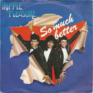 Tripple Pleasure - So Much Better flac download