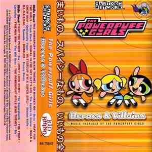 Various - The Powerpuff Girls - Heroes & Villains: Music Inspired By The Powerpuff Girls flac download