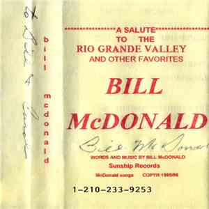Bill McDonald - A Salute To The Rio Grande Valley And Other Favorites FLAC download