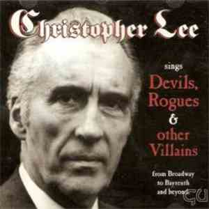 Christopher Lee - Sings Devils, Rogues & Other Villains (From Broadway To Bayreuth And Beyond) flac download