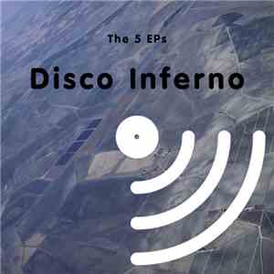 Disco Inferno - The 5 EPs flac download