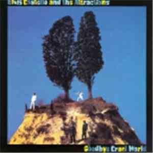 Elvis Costello And The Attractions - Goodbye Cruel World flac download