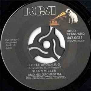 Glenn Miller And His Orchestra - Little Brown Jug / Adios flac download