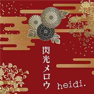 heidi. - 閃光メロウ flac download