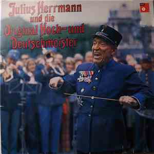 Julius Herrmann - Original Hoch- Und Deutschmeister flac download