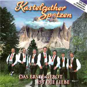 Kastelruther Spatzen - Das Erste Gebot Ist Die Liebe flac download