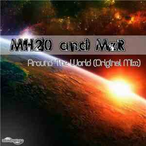 MH20 And MzR  - Around The World flac download
