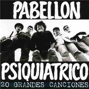 Pabellon Psiquiatrico - 20 Grandes Exitos flac download