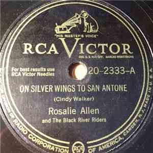 Rosalie Allen And The Black River Riders - On Silver Wings To San Antone / I'll Never Grieve (Oh, No, Oh, No) flac download