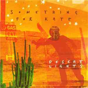 Something For Kate - Desert Lights flac download