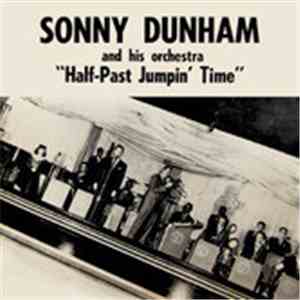 Sonny Dunham And His Orchestra - Half Past Jumpin' Time flac download
