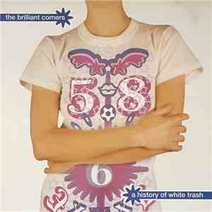 The Brilliant Corners - A History Of White Trash flac download