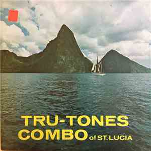 The Tru-Tones Of St. Lucia - Tru-Tones Combo Of St. Lucia FLAC download