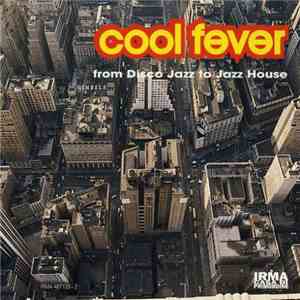 Various - Cool Fever - From Disco Jazz To Jazz House flac download