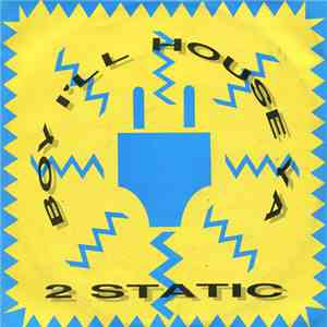 2 Static - Boy I'll House Ya flac download