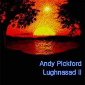 Andy Pickford - Lughnasad II flac download
