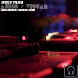Anthony Valadez - Audio / Visual (Sounds Inspired By All Things Visual) flac download