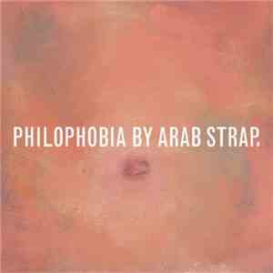 Arab Strap - Philophobia flac download