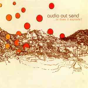 Audio Out Send - ...Or Does It Explode? flac download