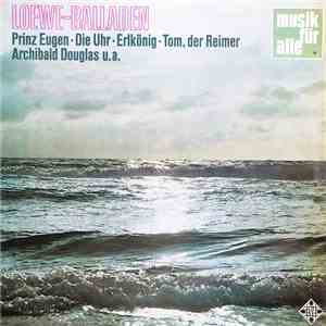 Carl Loewe - Balladen - Prinz Eugen - Die Uhr - Erlkönig - Tom, Der Reimer, Archibald Douglas U.A. flac download