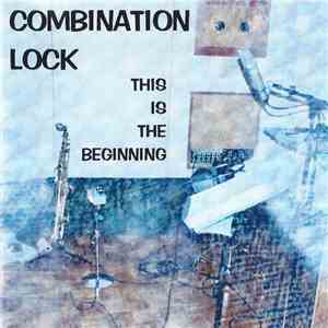 Combination Lock - This Is The Beginning flac download
